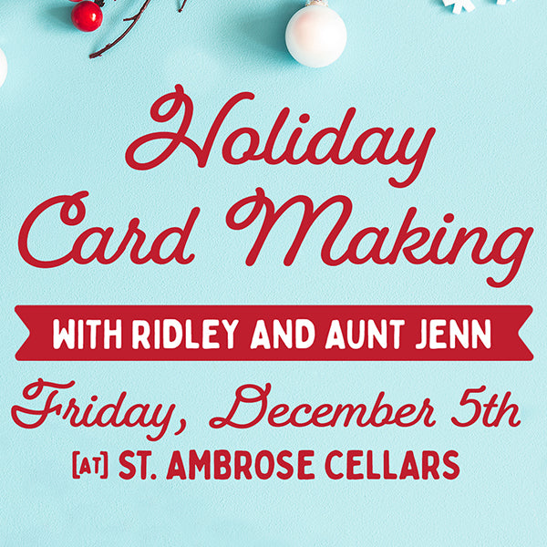 Holiday Card Making with Ridley & Aunt Jenn